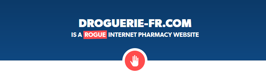 Droguerie-fr.com is a Rogue Internet Pharmacy